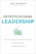 Entrepreneurial Leadership: the Art of Launching New Ventures, Inspiring Others, and Running Stuff