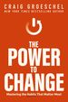 The Power to Change: Mastering the Habits That Matter Most