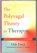 The Polyvagal Theory in Therapy: Engaging the Rhythm of Regulation (Norton Series on Interpersonal Neurobiology)