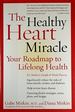 The Healthy Heart Miracle: Your Roadmap to Lifelong Health