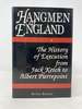 Hangmen of England: History of Execution From Jack Ketch to Albert Pierrepoint