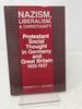 Nazism, Liberalism, and Christianity: Protestant Social Thought in Germany and Great Britain, 1925-1937