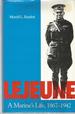 Lejeune: a Marine's Life, 1867-1942