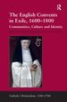 The English Convents in Exile, 1600�1800