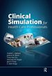 Clinical Simulation for Healthcare Professionals