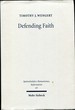 Defending Faith Lutheran Responses to Andreas Osiander's Doctrine of Justification, 1551-1559