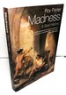 Madness: A Brief History