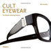 Cult Eyewear the World's Enduring Classics (Ilustrado) (Car