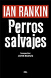 Perros Salvajes (Serie Negra) (Cartone)-Rankin Ian (Papel)