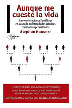 Aunque Me Cueste La Vida Las Constelaciones Familiares En C
