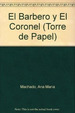 Barbero Y El Coronel (Torre De Papel Naranja)-Machado Ana