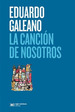 Cancion De Nosotros (Biblioteca Eduardo Galeano) (Rustica)