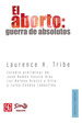 Aborto Guerra De Absolutos (Coleccion Politica Y Derecho)-