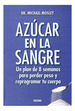 Azucar En La Sangre Un Plan De 8 Semanas Para Perder Peso Y