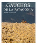 Gauchos De La Patagonia (Cartone)-Bourseiller Philippe (P