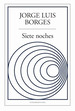 Siete Noches (Coleccion Biblioteca Jorge Luis Borges)-Bor