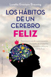 Habitos De Un Cerebro Feliz (Coleccion Salud Y Vida Natural