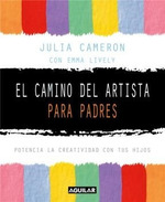 Camino Del Artista Para Padres Potencia La Creatividad Con