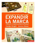Expandir La Marca Convierte Tu Marca En Objeto De Deseo (Ca