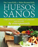 Huesos Sanos Como Preparar Y Combinar Los Alimentos Para Pr