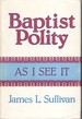 Baptist Polity as I See It