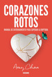 Corazones Rotos Manual De Entrenamiento Para Superar La Rup