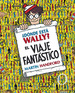 Donde Esta Wally El Viaje Fantastico [Ilustrado] (Cartone)