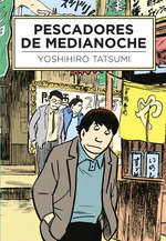 Pescadores De Medianoche. Yoshihiro Tatsumi. Gallo Nero