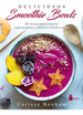 Deliciosos Smoothie Bowls (Rustica)-Bonham Carissa (Papel)