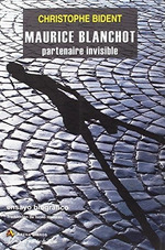 Maurice Blanchot. Partenaire Invisible-Christophe Bident