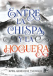 Entre La Chispa Y La Hoguera-April Genevieve Tucholke