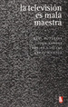 Television Es Mala Maestra (Biblioteca Universitaria De Bol