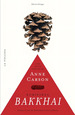 Bakkhai De Eur'Pides, De Anne Carson. Editorial La Pollera Ediciones, EdiciN 1 En EspaOl, 2021