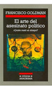 Arte Del Asesinato Politico, El: quien Mato Al Obispo? , De Francisco Goldman. Editorial Anagrama, EdiciN 1 En EspaOl