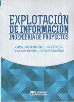Explotacion De Informacion-Ingenieria De Proyectos, De Garcia Martinez, Ramon. Editorial Nueva Librer'a, Tapa Blanda En EspaOl, 2018
