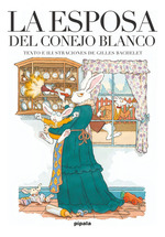 La Esposa Del Conejo Blanco, De Bachelet, Gilles., Vol. nico. Editorial P'Pala, Tapa Blanda, EdiciN 2016 En EspaOl, 2016
