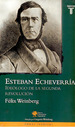 Esteban Echeverr'a: Ideologo De La Segunda Revolucion Incluye Escritos Ineditos, De Weinberg Felix. Serie N/a, Vol. Volumen Unico. Editorial Taurus, Tapa Blanda, EdiciN 1 En EspaOl, 2006