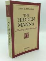 The Hidden Manna: a Theology of the Eucharist