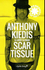 Anthony Kiedis. Scar Tissue-Anthony / Sloman Larry Kiedis