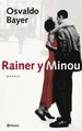 Rainer Y Minou, De Bayer, Osvaldo., Vol. 1. Editorial Planeta, Tapa Tapa Blanda En EspaOl