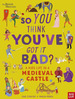 So You Think You'Ve Got It Bad? a Kid's Life in a Medieval Castle-British Museum, De Strathie, Chae. Editorial Nosy Crow, Tapa Blanda En Ingls Internacional, 2022