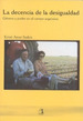 La Decencia De La Desigualdad: Genero Y Poder En El Campo Argentino, De Stolen Kristi Anne. Serie N/a, Vol. Volumen Unico. Editorial Antropofagia, Tapa Blanda, EdiciN 1 En EspaOl, 2004