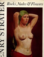 Henry Strater: Rocks, Nudes and Flowers