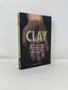 Clay: the History and Evolution of Humankind's Relationship With Earth's Most Primal Element