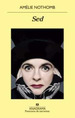 Libro Sed De Amelie Nothomb