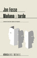 Libro MaAna Y Tarde-Jon Fosse-Premio Nobel 2023