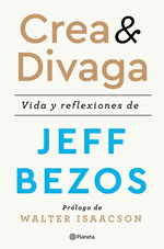 Crea Y Divaga, De Bezos, Jeff. Editorial Planeta, Tapa Dura En EspaOl