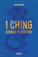 I Ching: Conoce Tu Destino, De Ruescas, Javier. Editorial Urano, Tapa Blanda En EspaOl