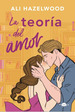 La Teor'a Del Amor, De Ali Hazelwood. Editorial Contraluz Editorial, Tapa Blanda En EspaOl, 2023