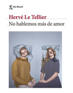 No Hablemos MS De Amor, De Herv Le Tellier. Editorial Seix Barral, Tapa Blanda En EspaOl